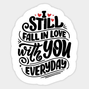 I still fall in love with you everyday Sticker